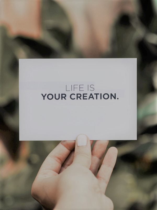 Life is your creation